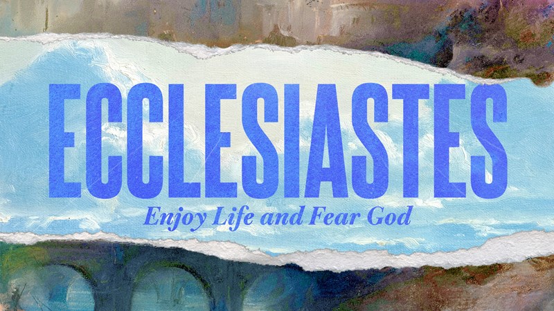 Enjoy Life and Fear God