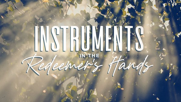 Instruments In The Redeemer's Hands